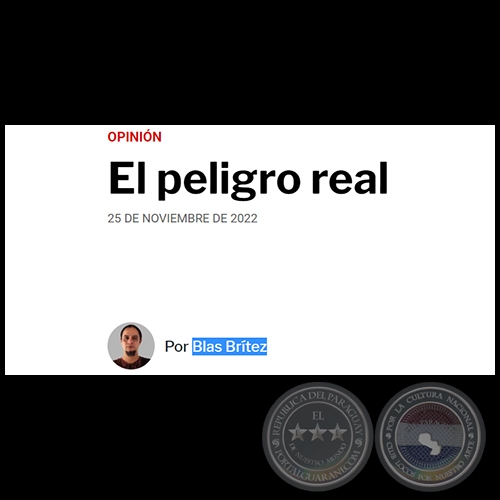 EL PELIGRO REAL - Por BLAS BRÍTEZ - Viernes, 25 de Noviembre de 2022